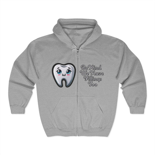 Be Kind We Have Fillings Too :3 Smile Professional Dental Hygienist Dentist Full Zip Hoodie