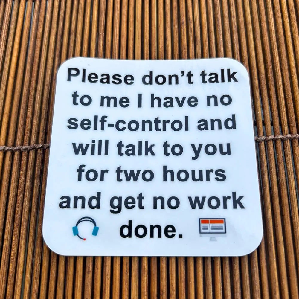 Please Don't Talk To Me I Have No Self Control ADHD - Funny Waterproof Sticker for Laptops, Water Bottles and Smooth Surfaces