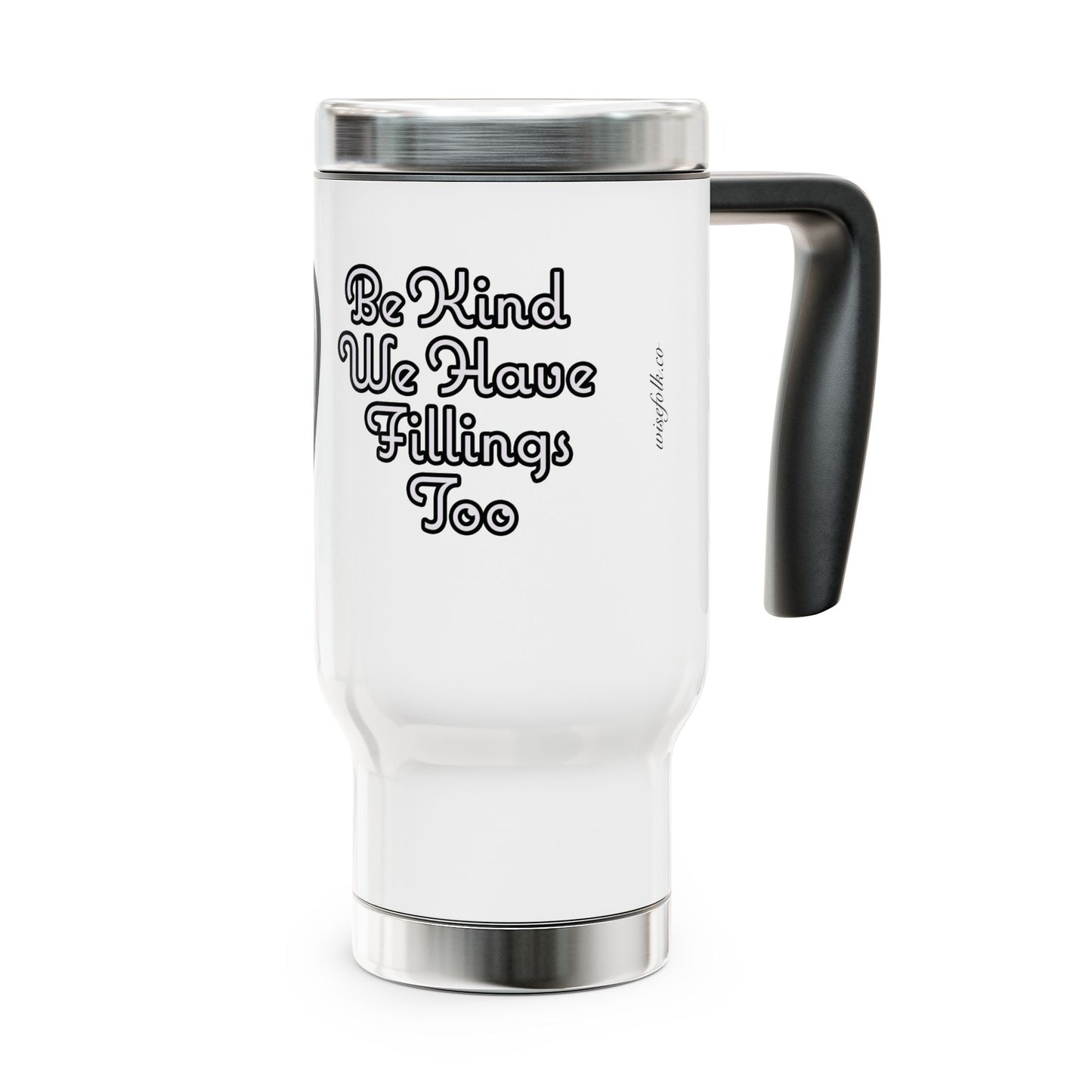 Cute Dental Travel Mug - ‘Be Kind, We Have Fillings Too’ 'A warm smile can melt even the coldest drink.' - 14oz Stainless Steel and Plastic with Handle