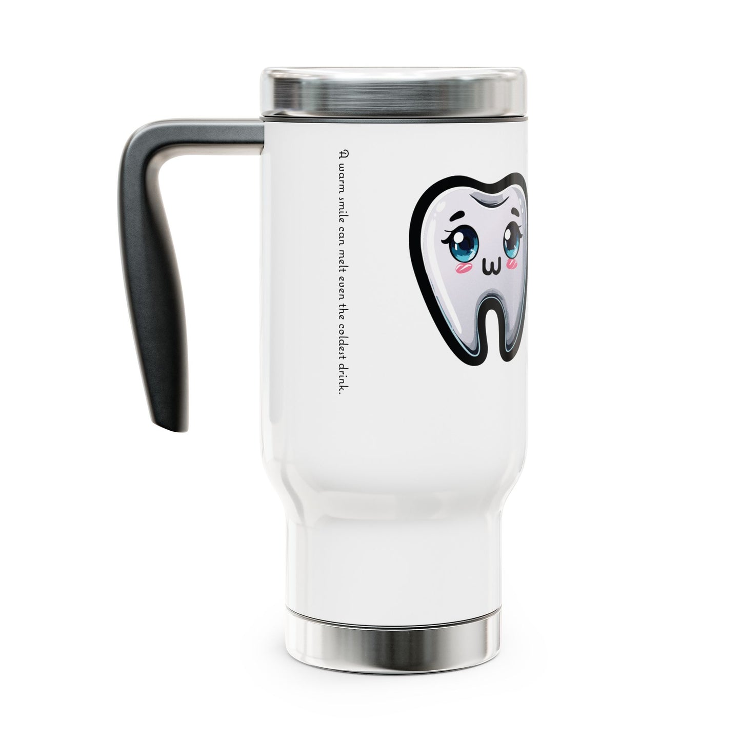 Cute Dental Travel Mug - ‘Be Kind, We Have Fillings Too’ 'A warm smile can melt even the coldest drink.' - 14oz Stainless Steel and Plastic with Handle