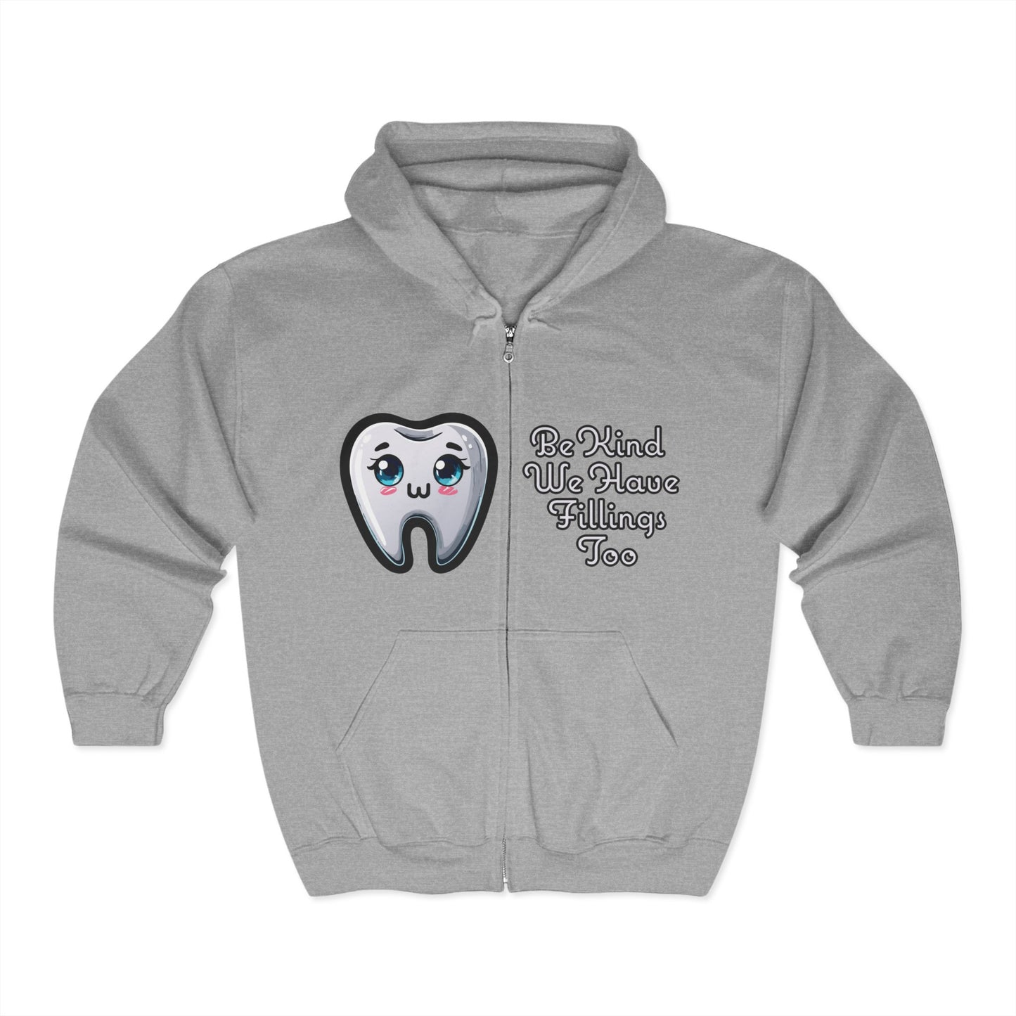 Be Kind We Have Fillings Too :3 Smile Professional Dental Hygienist Dentist Full Zip Hoodie