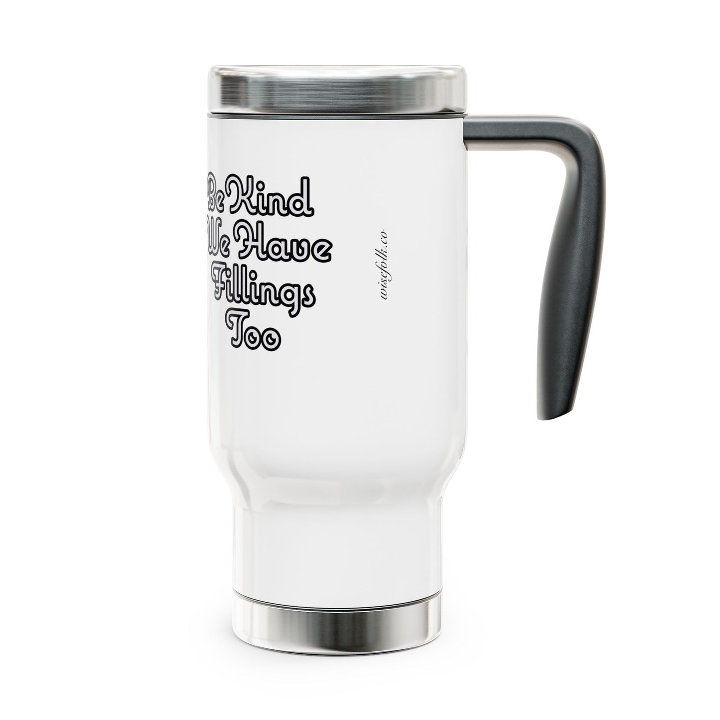 Cute Dental Travel Mug - ‘Be Kind, We Have Fillings Too’ 'A warm smile can melt even the coldest drink.' - 14oz Stainless Steel and Plastic with Handle