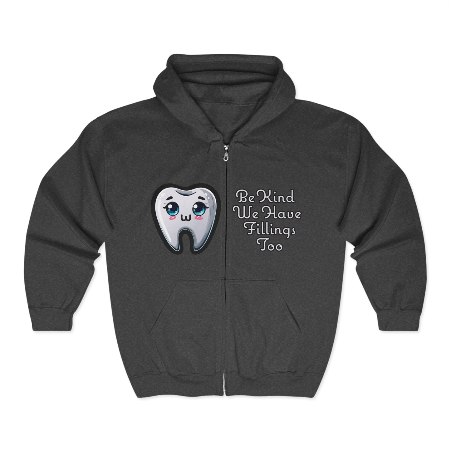 Be Kind We Have Fillings Too :3 Smile Professional Dental Hygienist Dentist Full Zip Hoodie
