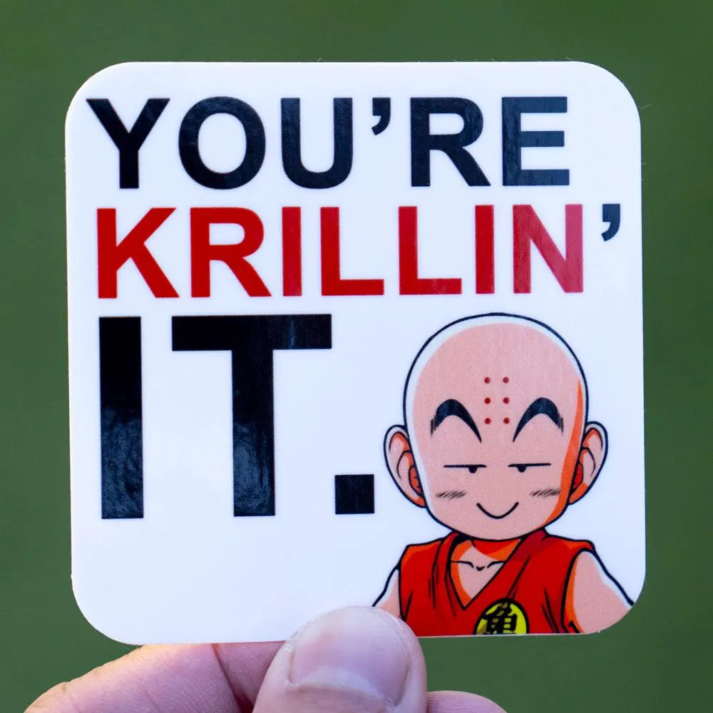 You're KRILLIN IT DBZ Dragon Ball Z - Funny Waterproof Sticker for Laptops, Water Bottles and Smooth Surfaces